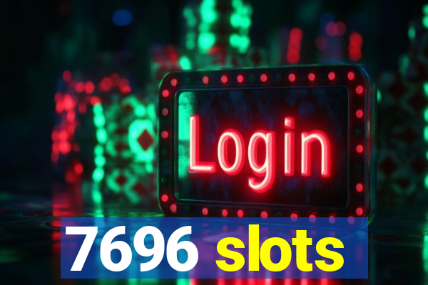 7696 slots